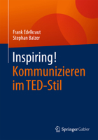 Inspiring! Kommunizieren Im Ted-Stil 3658095725 Book Cover