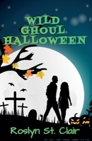 Wild Ghoul Halloween B0FLTMRYLL Book Cover