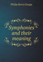 Symphonies and their meaning 1355240824 Book Cover