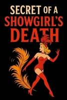 SECRET OF A SHOWGIRL’S DEATH B0FV3L1ZNH Book Cover