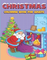 Christmas Coloring Book For Adults: Fun Adult's Christmas Gift or Present for Toddlers & Kids - 50 Beautiful Pages to Color with Santa Claus, Reindeer B08NRXQ62T Book Cover