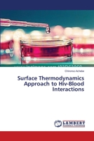 Surface Thermodynamics Approach to Hiv-Blood Interactions 3659554863 Book Cover