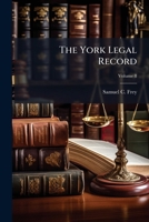 The York Legal Record, Volume 8... 1278729682 Book Cover