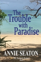 The Trouble with Paradise 0648556301 Book Cover