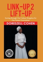 Link-Up 2 Lift-Up: Sorting Through Our Culture Kingdom for Our Future Generations 1664130055 Book Cover