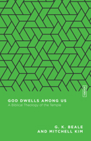 God Dwells Among Us: Expanding Eden to the Ends of the Earth 0830844147 Book Cover