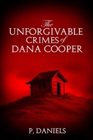 The Unforgivable Crimes of Dana Cooper 1998055663 Book Cover