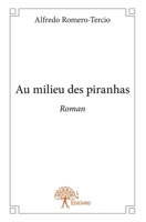 Au milieu des piranhas: Roman (French Edition) 2332648356 Book Cover