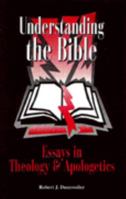Understanding the Bible: Essays in theology and apologetics 0944788815 Book Cover