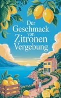 Der Geschmack von Zitronen und Vergebung (German Edition) B0FMQPGN7H Book Cover
