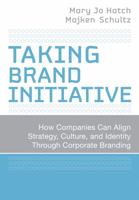 Taking Brand Initiative: How Companies Can Align Strategy, Culture, and Identity Through Corporate Branding 0787998303 Book Cover