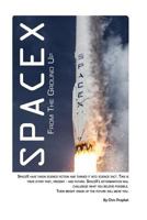 SpaceX From The Ground Up 1530720036 Book Cover