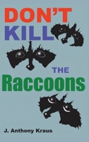 Don't Kill the Raccoons B0FHTFL9P4 Book Cover