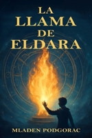 La llama de Eldara (Spanish Edition) B0FG7KFZ3J Book Cover
