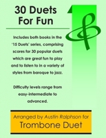 30 Trombone Duets for Fun (popular classics volumes 1 and 2) - various levels (Brass solos, duets and ensembles) B0GTW4M8WV Book Cover