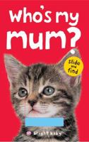 Who's My Mum? 1849152632 Book Cover