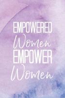 Empowered Women Empower Women: A Notebook for Inspired Women 1097902382 Book Cover