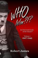 WHO Won?!?: An Irreverent Look at the Oscars, Volume 1: 1927-1943 069231721X Book Cover
