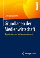 Grundlagen der Medienwirtschaft: Algorithmen und Medienmanagement 3658152516 Book Cover
