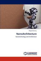 NanoArchitecture: Nanotechnology and Architecture 3847326392 Book Cover