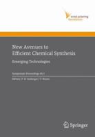 New Avenues to Efficient Chemical Synthesis: Emerging Technologies 3540708480 Book Cover
