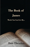 The Book of James: Words You Can Live By 1952894247 Book Cover