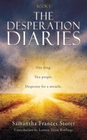 The Desperation Diaries: One drug. Two people. Desperate for a miracle. 166284722X Book Cover