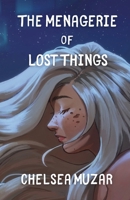 Menagerie of Lost Things 1970589035 Book Cover