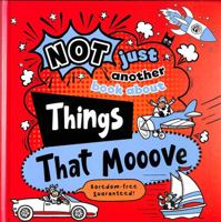 Things That Mooove (Not Just Another Book About) 1915613264 Book Cover