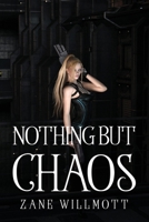 Nothing but Chaos 1805091549 Book Cover