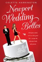Newport Wedding Belles: Everyone Wants to Be on the Guest List...Except the Reluctant Bride and Groom. 1480830194 Book Cover