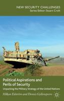 Political Aspirations and Perils of Security: Unpacking the Military Strategy of the United Nations 1137008717 Book Cover