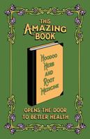 This Amazing Book -- Hoodoo Herb and Root Medicine -- Opens the Door to Better Health 0996147160 Book Cover