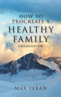 How To Procreate A Healthy Family (English Edition) B0FFGJ8LMG Book Cover