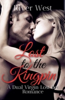 Lost to the Kingpin: A Dual Virgin Lost Bet Romance B0F2LZ6JQ2 Book Cover