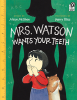 Mrs. Watson Wants Your Teeth 015206348X Book Cover