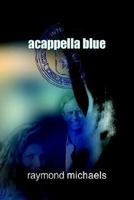 Acappella Blue 0759691266 Book Cover