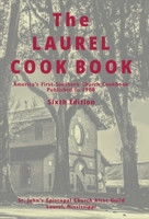 The Laurel Cook Book: America's First Southern Church Cookbook Published in 1900 1664289364 Book Cover