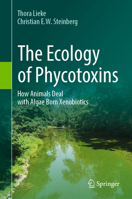 The Ecology of Phycotoxins: How Animals Deal with Algae Born Xenobiotics 3032183790 Book Cover