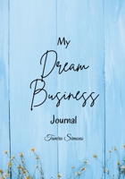 My Dream Business Journal 1312830492 Book Cover