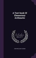 A Text-book Of Elementary Arithmetic 1018177434 Book Cover