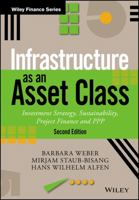 Infrastructure as an Asset Class: Investment Strategy, Sustainability, Project Finance and PPP 1119226546 Book Cover