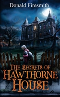 The Secrets of Hawthorne House 1726283151 Book Cover