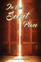 In the Secret Place: Poetry from the Heart 1726408191 Book Cover