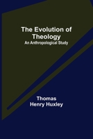 The evolution of theology : an anthropological study. 1533517614 Book Cover