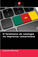 O fenómeno da neologia na imprensa camaronesa 6204074164 Book Cover