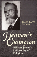 Heaven's Champion: William James's Philosophy of Religion 026801115X Book Cover