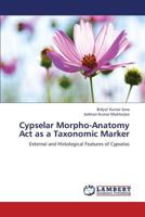 Cypselar Morpho-Anatomy Act as a Taxonomic Marker: External and Histological Features of Cypselas 3659264458 Book Cover