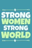 Strong Women Strong World: Blank Lined Notebook Journal: Gift for Feminist Her Women Girl Power Boss Lady Ladies Bestie 6x9 110 Blank Pages Plain White Paper Soft Cover Book 1676495886 Book Cover