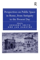 Perspectives on Public Space in Rome, from Antiquity to the Present Day 1032919949 Book Cover